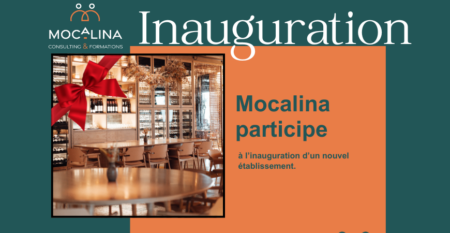 Mocalina, consulting et formations. Inauguration. Mocalina participe à l'inauguration d'un nouvel établissement. contact@mocalina.fr www.mocalina.fr