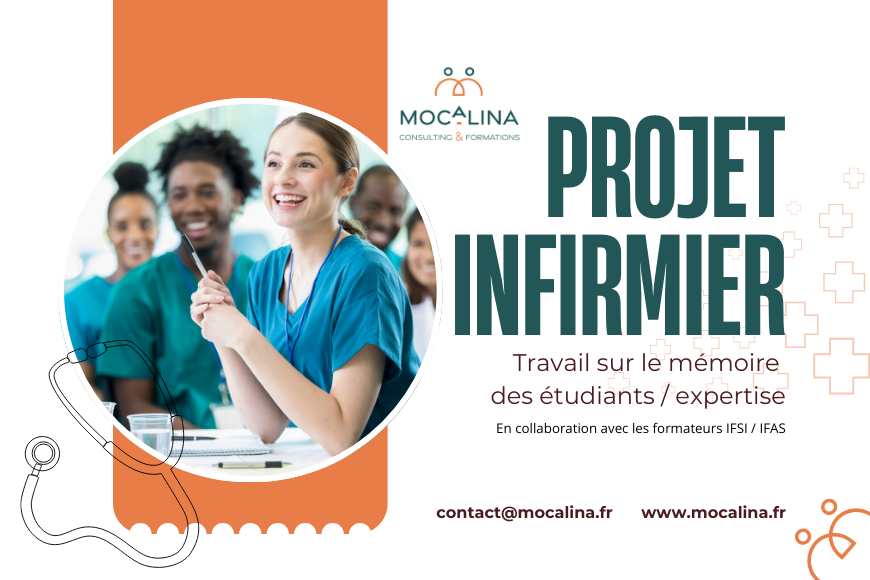 Mocalina, consulting et formations. Projet infirmier. Travail sur le mémoire des étudiants / expertise. En collaboration avec les formateurs IFSI / IFAS. contact@mocalina.fr www.mocalina.fr