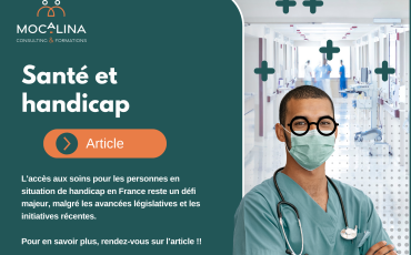 Mocalina, consulting et formations. Article. L'accès aux soins pour les personnes en situation de handicap en France reste un défi majeur, malgré les avancées législatives et les initiatives récentes. Pour en savoir plus, rendez-vous sur l’article !! contact@mocalina.fr www.mocalina.fr